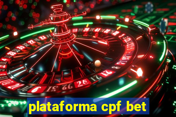 plataforma cpf bet